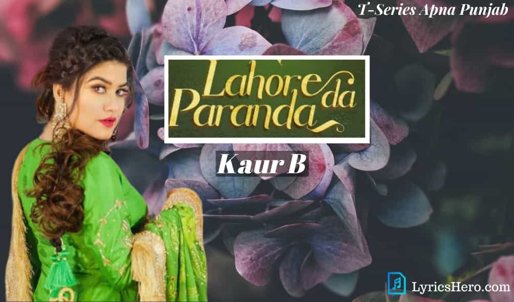 LAHORE DA PARANDA LYRICS - Kaur B (FULL LYRICS)