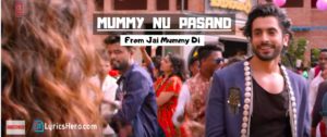 Mummy Nu Pasand Lyrics