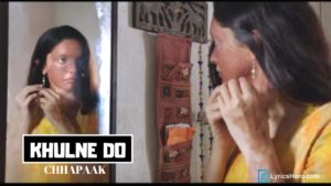 Khulne Do Lyrics, Khulne Do Song Lyrics, Khulne Do Lyrics Chhapaak