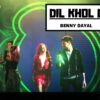 Dil Khol Do Lyrics, Dil Khol Do Lyrics In Hindi, Dil Khol Do Song Lyrics, Dil Khol Do Lyrics Benny Dayal,