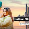 Hathan Vich Hath Lyrics, Hathan Vich Hath Lyrics In Hindi, Hathan Vich Hath Song Lyrics, Hathan Vich Hath Lyrics Gurpinder Panag
