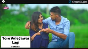 Tore Vule Jawar Lagi Ami Valobashini Lyrics, Tore Vule Jawar Lagi Lyrics, Tore Vule Jawar Lagi Lyrics Bangla